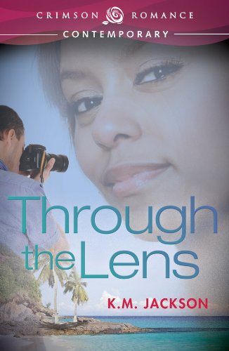 Through the Lens (Crimson Romance) by K. M. Jackson