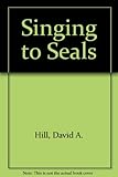 Singing to seals