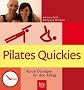Pilates Quickies: Kurze �bungen f�r den Alltag