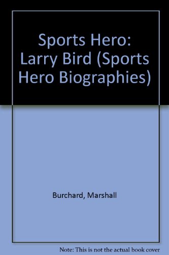 Sports Hero: Larry Bird (Sports Hero Biographies)