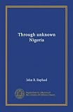Produkt-Bild: Through unknown Nigeria. 1-2