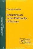 Reductionism in the Philosophy of Science (Epistemische Studien Schriften Zur Erkenntnis-Und Wissenschaftstheorie) by Ontos Verlag