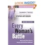 Every Woman's Battle: Discovering God's Plan for Sexual and Emotional Fulfillment (The Every Man Series)