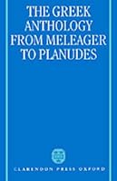 The Greek Anthology: from Meleager to Planudes