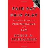 Fair Pay, Fair Play: Aligning Executive Performance and Pay