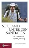 Neuland unter den Sandalen: Ein Benediktiner auf dem Jakobsweg