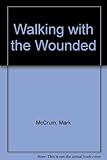 Walking with the wounded
