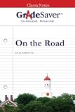 GradeSaver (tm) ClassicNotes On the Road: Study Guide