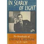 In search of light;: The broadcasts of Edward R. Murrow, 1938-1961 book cover