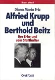 Alfried Krupp und Berthold Beitz - Der Erbe und sein Statthalter - Diana Maria Friz