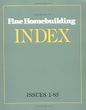 Water Heater Books item: Fine Home Building Index, Issues 1-85 (Taunton's Fine Homebuilding Index)