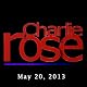 Charlie Rose: Ben Wedeman, Farnaz Fassihi, Michael Spence, and Tung Chee Hwa, May 20, 2013