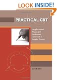 Practical CBT: Using Functional Analysis, Problem-Maintaining-Circles, and Standardised Homework: Using Functional Analysis and Standardised Homework in Everyday Therapy