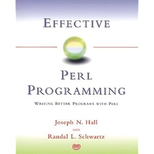 Effective Perl Programming: 60 Methods and Rules for Scripting Better Programs (A-W Developers Press)