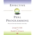 Effective Perl Programming: 60 Methods and Rules for Scripting Better Programs (A-W Developers Press)