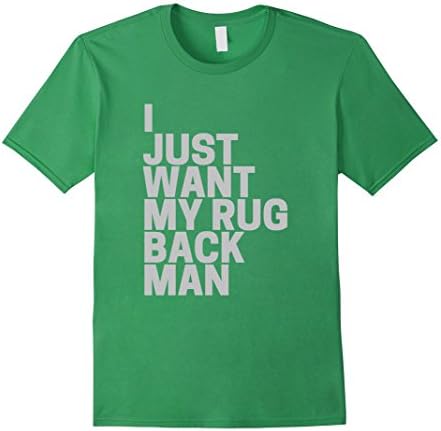 Men's I Just Want My Rug Back Man - Funny Lebowski T Shirt XL Grass