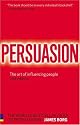 Persuasion: The Art of Influencing People