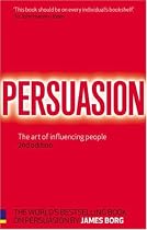 Persuasion: The Art of Influencing People