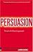 Persuasion: The Art of Influencing People