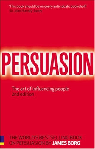 Persuasion: The Art of Influencing People