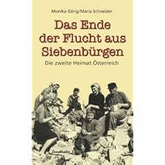 Das Ende der Flucht aus Siebenb�rgen: Die zweite Heimat �sterreich