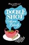 Double Shot