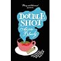 Double Shot