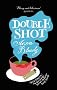 Double Shot