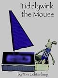 Tiddlywink the Mouse