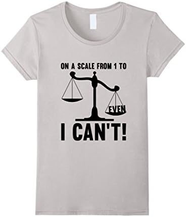 I Can't Even Shirt - Female Medium - Silver