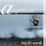 Acceptance -  Lost for Words