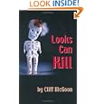 Looks Can Kill by Cliff McGoon, carolyn wheat, and terry lockman; lumina design works