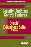 Security, Audit and Control Features Oracle E-Business Suite, 3rd Edition