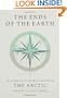 The Ends of the Earth: An Anthology of the Finest Writing on the Arctic and the Antarctic