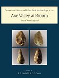 Quaternary history and palaeolithic archaeology in the Axe valley at Broom, south west England