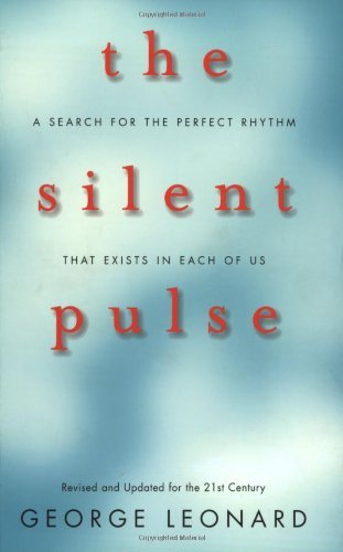 The Silent Pulse: A Search for the Perfect Rhythm that Exists in Each of Us Book Image