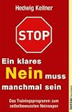 Produkt-Bild: Ein klares Nein muss manchmal sein - Das Trainingsprogramm zum selbstbewussten Neinsagen
