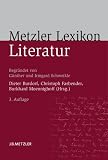 Metzler Lexikon Literatur: Begriffe und Definitionen - 