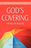 God's covering : a place of healing