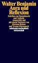 Aura und Reflexion: Schriften zur Kunsttheorie und Ästhetik (suhrkamp taschenbuch wissenschaft)