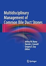 Multidisciplinary Management of Common Bile Duct Stones Multidisciplinary Management of Common Bile Duct Stones
