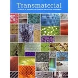 Transmaterial: Catalog of Materials That Redefine our Physical Environment