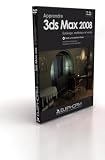 Apprendre 3dsMax 2008 - Eclairage, Mat�riaux et Rendu vol. 2