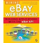 Click here to buy Mining Ebay Web Services by  John Paul Mueller.