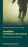 Feindbilder - Psychologie der D&auml;monisierung - Mit einem Vorwort des Dalai Lama - Haim Omer, Arist von Schlippe, Nahi Alon