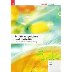 Ern�hrungslehre und Di�tetik: F�r Gesundheits- und Krankenpflege