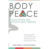 bodypeace release shame and discover body freedom