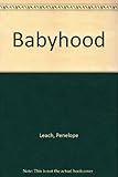Babyhood : infant development from birth to two years