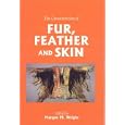 The Conservation of Fur, Feather and Skin (Conservators of Ethnographic Artefacts)