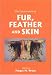The Conservation of Fur, Feather and Skin (Conservators of Ethnographic Artefacts)
